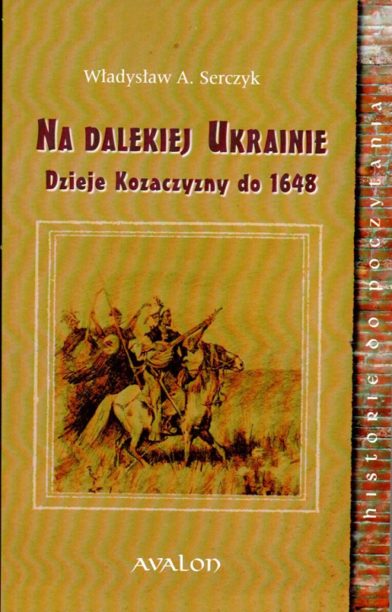 Stara Szuflada Na Dalekiej Ukrainie Dzieje Kozaczyzny Do 1648